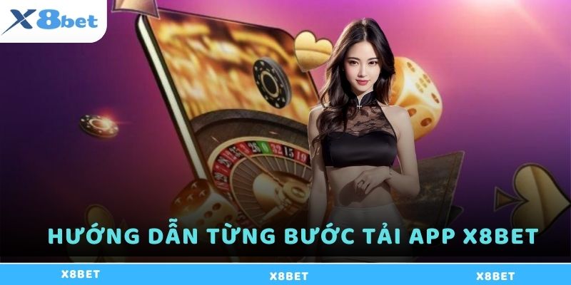 Hướng dẫn từng bước tải app X8bet