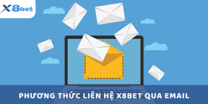 Phương thức liên hệ X8BET qua Email